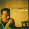 Philipp Fankhauser - Talk To Me Philipp Fankhauser - Talk To Me